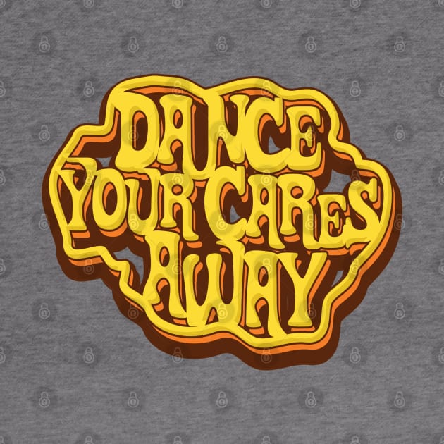 Dance Your Cares Away by DeepDiveThreads